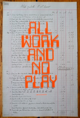 ''All work and no play 301'' screenprint on vintage ledger by Grow Up